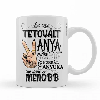 Kávés bögre - A  egy tetovált anya vagyok
