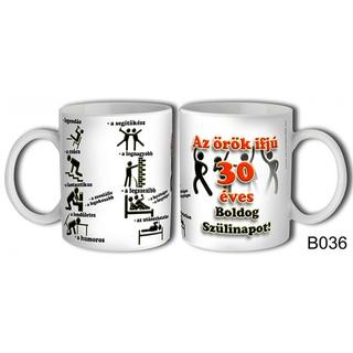 Bögre Az örök ifjú 30 éves Boldog szülinapot!