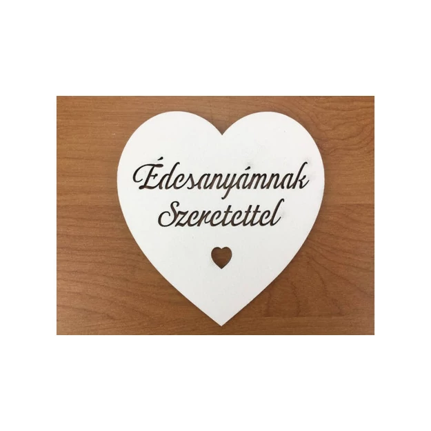 Fa édesanyámnak szeretettelfehér szív 10 cm